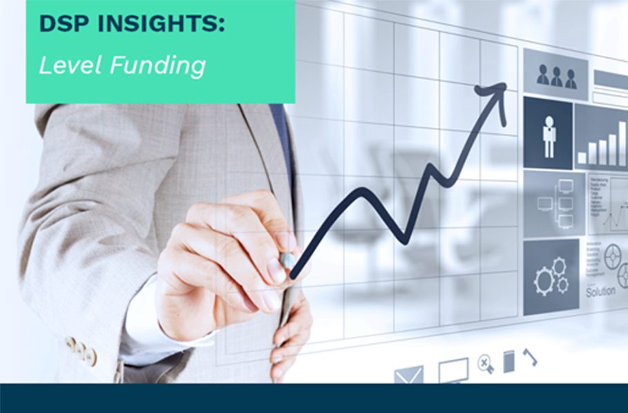 Blog - DSP Insights DSP Insights Level Funding New